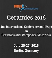 2nd International Conference and Expo on Ceramics and Composite Materials - Ceramics 2016 during July 25-27, 2016 Berlin, Germany