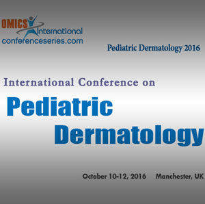 International Conference on Pediatric Dermatology 2016, October 10-12 2016, Manchester UK
