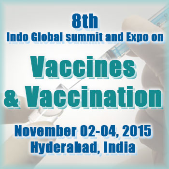 Indo Global Summit and Expo on Vaccines and Vaccination, November 2-4 2015, Hyderabad India